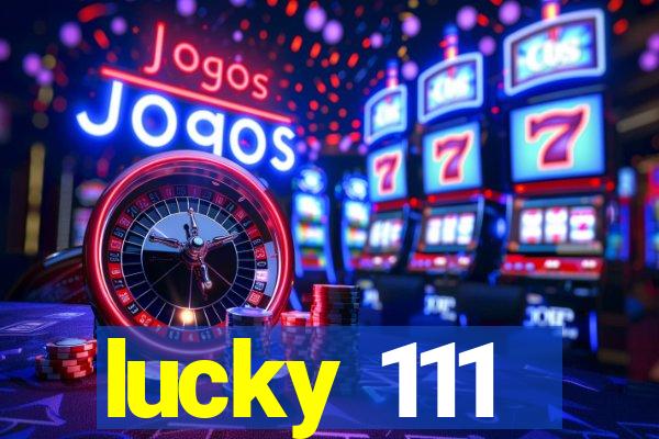 lucky 111